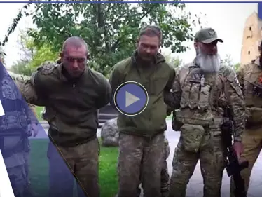 بالفيديو|| اللحظات الأخيرة من مهمة أبناء قديروف في الحرب.. وتسليم والدهم أسرى أوكرانيين - وكالة ستيب نيوز