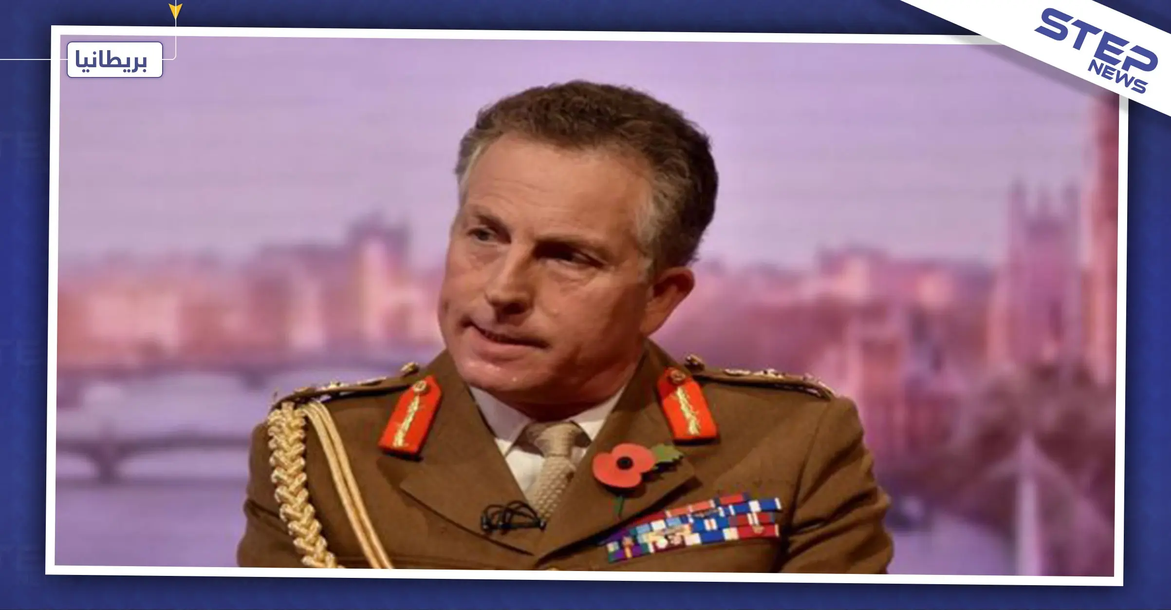 قائد الجيش البريطاني: ألف فصيل وميليشيا في سوريا.. والوضع العسكري سينفجر قريبًا: نيك كارتر